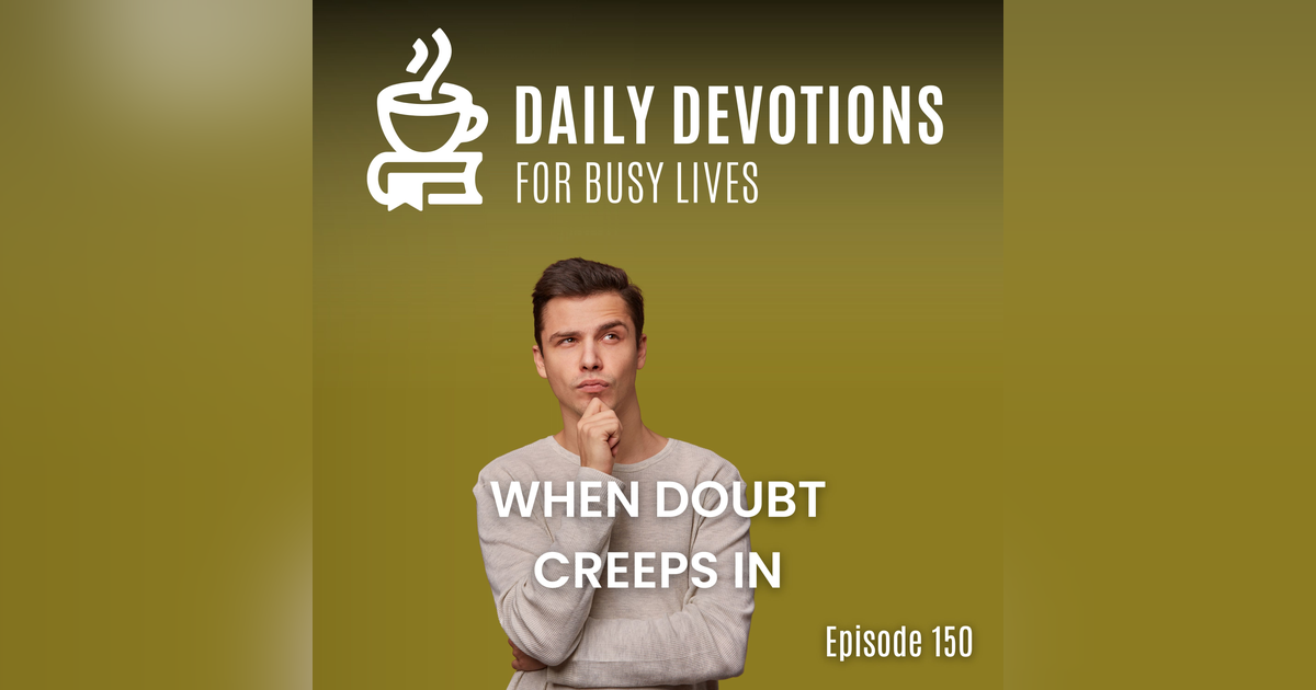 When Doubt Creeps In When Doubt Creeps In