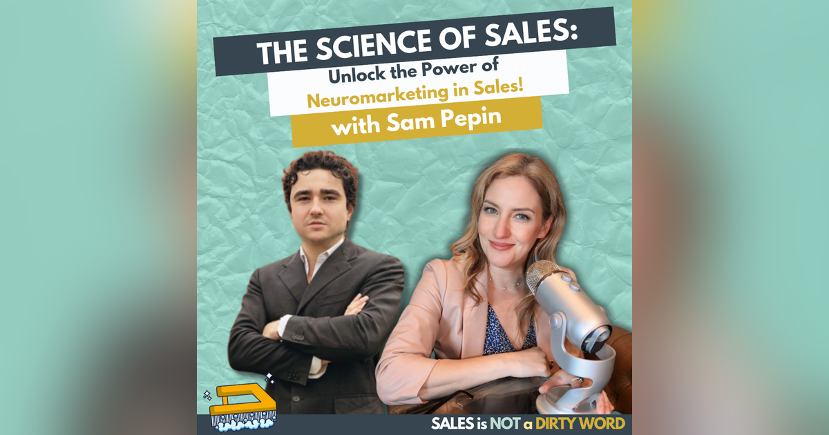 The Science of Sales: How Neuromarketing Can Skyrocket Your Conversions with Sam Pepin The Science of Sales: How Neuromarketing Can Skyrocket Your Conversions with Sam Pepin