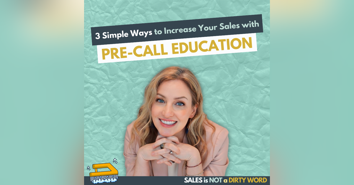 Increasing Your Sales With Pre-Call Education Increasing Your Sales With Pre-Call Education