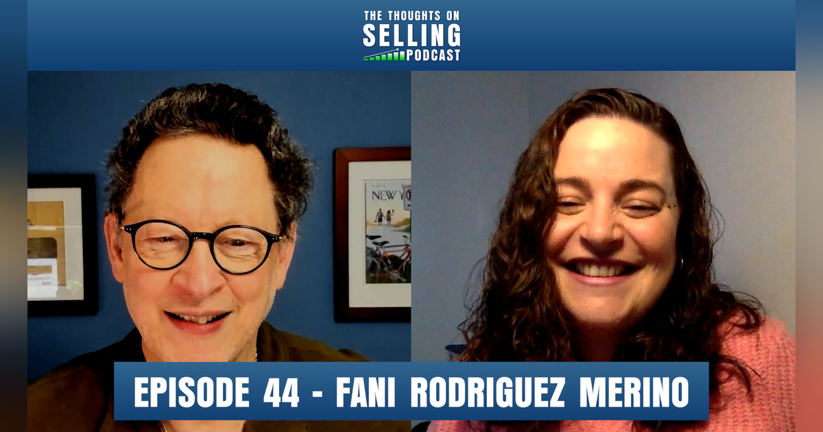 The Art and Heart of Sales Enablement: Listening, Learning, and Driving Change With Fani Rodriguez Marino The Art and Heart of Sales Enablement: Listening, Learning, and Driving Change With Fani Rodriguez Marino