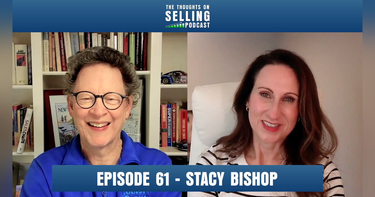 Sales Improv: "Yes, And...", Midwest Values & Dropping the Ego w/ Stacy Bishop Sales Improv: "Yes, And...", Midwest Values & Dropping the Ego w/ Stacy Bishop