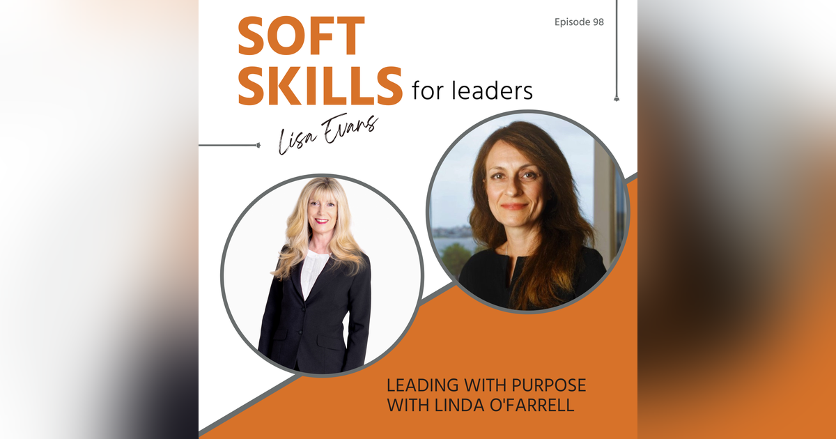 098: Leading with Purpose with Linda O'Farrell 098: Leading with Purpose with Linda O'Farrell